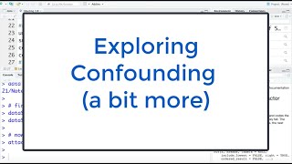 33 Confounding in R Confounder Checking Numerically in R [upl. by Atsirt299]