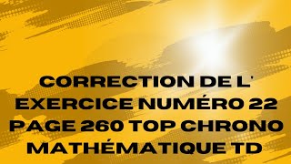 correction de l exercice numéro 22 page 260 top chrono mathématique terminale D [upl. by Raama]