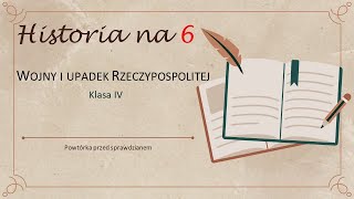 Historia na 6 Wojny i upadek Rzeczypospolitej klasa IV SP [upl. by Tamis]