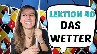 GERMAN LESSON 40 The weather  Das Wetter ☀️ ☁️ ☂️ ❄️ ⛄️ [upl. by Hgielyk]