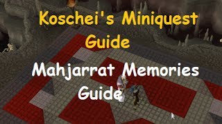 Koscheis Troubles Miniquest Guide and Mahjarrat Memories Miniquest Guide [upl. by Burt478]