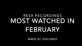 RESA Most watched february 2020 [upl. by Yruoc809]