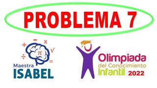 OLIMPIADA DEL CONOCIMIENTO INFANTIL 2022 Problema 7 [upl. by Wiltsey]