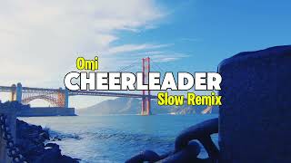 OMI  CHEERLEADER  Slow Remix [upl. by Aerahs]