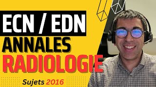 ECNEDN  Annales 2016 de Radiologie commentées [upl. by Seitz]