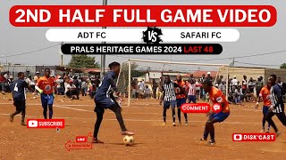 2ND HALF  ADT FC 🆚 SAFARI FC  PRALS HERITAGE GAMES 2024  KASI DISKI TO THE WORLD  DISKCAST [upl. by Eriha]