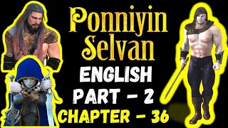 Ponniyin Selvan English Audio Book PART 2 CHAPTER 36  Ponniyin Selvan English  literature writers [upl. by Yenttirb]