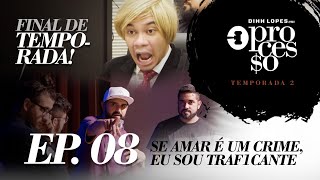 SE AMAR É CRIME EU SOU TRAFICANTE  O PROCESSO  2°TEMPORADA  EP 08 [upl. by Donatelli]