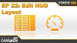 Episode 22 How To Edit The HUD Layout  The Insiders Guide to Project CARS 2 [upl. by Mitzie754]