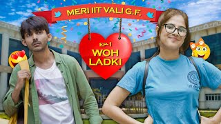 Ep 1 Woh IIT ki Ladki  Meri IIT Vali Gf  Web Series  SwaggerSharma [upl. by Akimak]