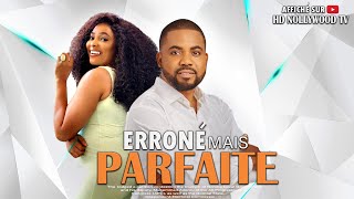 ERRONÉ MAIS PARFAITE Film Nigerian En Francais CompleteFrench Film 247 [upl. by Lerraf537]