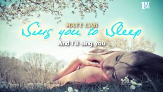 Lyrics Sing You To Sleep  Matt Cab [upl. by Adehsor]