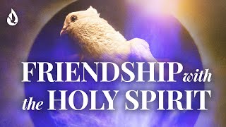 4 Simple Keys to Becoming the Holy Spirits Friend [upl. by Sutniuq]