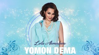 Lola Ahmedova Yomon dema  Лола Аҳмедова  Ёмон дема [upl. by Anrat563]