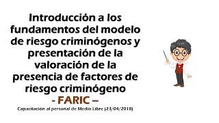 Fundamentos del modelo de riesgo criminogeno y valoracion del riesgo para el desarrollo del FARIC 20 [upl. by Ynnor]