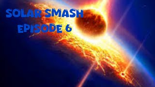 Solar Smash Starting to End Tau System Destroy 7 Planets Episode 6 [upl. by Idnic289]