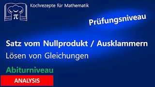 Ausklammern und Satz vom Nullprodukt  Lösen von Gleichungen [upl. by Ahsilek]