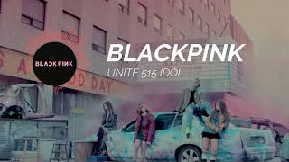 BLACKPINK  Unite 515 Idol Theme Song Mobile Legends [upl. by Emanuela141]