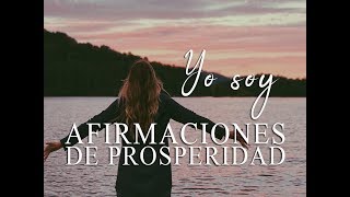 YO SOY  AFIRMACIONES DE PROSPERIDAD  AFIRMACIONES POSITIVAS  DECRETOS  ❤ EASY ZEN [upl. by Rellim]