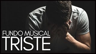 FUNDO MUSICAL TRISTE PARA CHORAR [upl. by Selwyn]