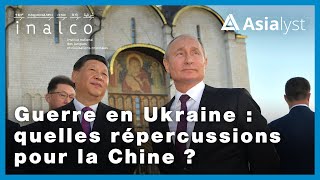 Guerre en Ukraine  quelles répercussions pour la Chine [upl. by Sehguh961]