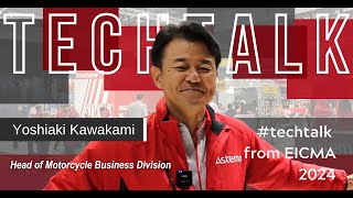 Tech Talk Yoshiaki Kawakami from EICMA 2024 [upl. by Thurmann469]