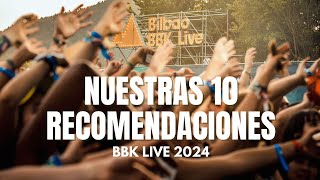 10 RECOMENDACIONES BILBAO BBK LIVE 2024 [upl. by Robena]