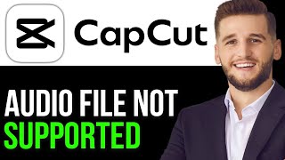 HOW TO FIX FILE NOT SUPPORTED IN CAPCUT AUDIO 2024EASY FIX [upl. by Dibbell804]