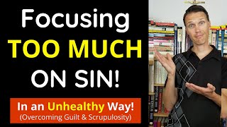 Overcoming Catholic Guilt and Catholic Scrupulosity [upl. by Laryssa]