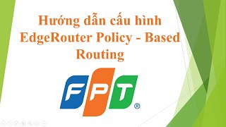 HƯỚNG DẪN CẤU HÌNH EDGEROUTER POLICY  BASED ROUNTING [upl. by Ahtanoj]