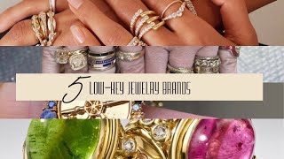 5 “Low Key” Luxury Jewelry Brands [upl. by Yeffej974]