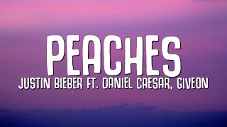 Justin Bieber  Peaches Lyrics ft Daniel Caesar Giveon [upl. by Nilak]