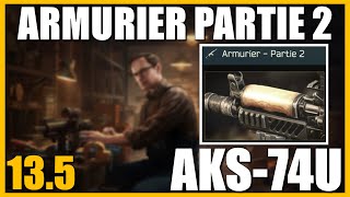 ARMURIER PARTIE 2 135  AKS74U  Escape From Tarkov FR Gunsmith part 2 [upl. by Dutchman]