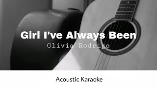 Olivia Rodrigo  Girl Ive Always Been Acoustic Karaoke [upl. by Eimmak529]