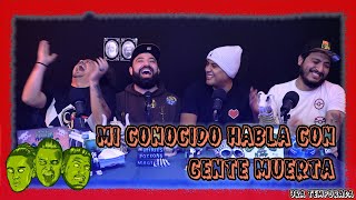 Se me subió el muerto  EP65 Ft Slobotzky Mi conocido habla con gente muerta [upl. by Early]