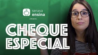 Cheque Especial Como funciona Juros Vale a pena  Serasa Ensina [upl. by Yornoc]