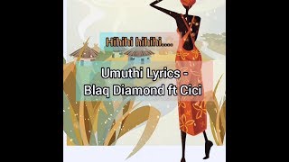 Umuthi Lyrics  Blaq Diamond ft Cici [upl. by Mariel]