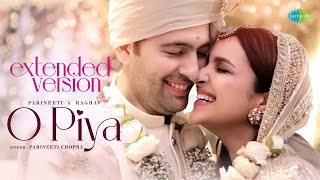 O Piya  Extended Version  Parineeti Chopra x Raghav Chadha  Wedding Video  Gaurav Dutta  BTS [upl. by Orland374]