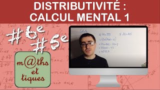 Appliquer la distributivité pour le calcul mental 1  Sixième  Cinquième [upl. by Ominorej955]