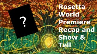 Rosetta World Premiere recap and Show amp Tell [upl. by Bryanty]