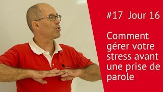 Jour 16  comment gérer votre stress avant une prise de parole [upl. by Kreegar]