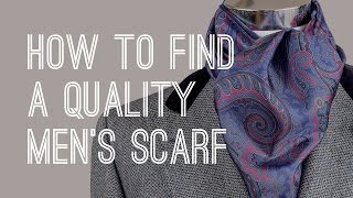 Scarf Guide  How To Buy Quality Mens Scarves [upl. by Bank]