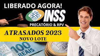 ATRASADOS DO INSS  NOVO LOTE DE PAGAMENTO LIBERADO AGORA PRECATÓRIO E RPV SAIBA MAIS 2023 [upl. by Eendys]