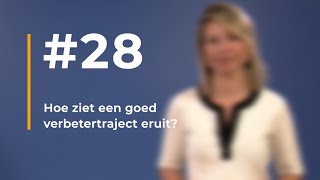 28  Hoe ziet een goed verbetertraject eruit [upl. by Lekcim]