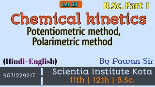 Lec 23 determination of kinetics  potentiometric method  Polarimetric method  BSc part 1 [upl. by Annawt]