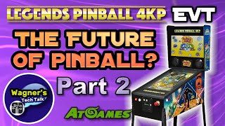 The Future of Pinball AtGames Legends 4K EVT Software Tour PART 2 [upl. by Ainek]