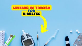 Levemir vs Tresiba Comparing Insulin Options for Diabetes Management [upl. by Eckmann859]