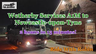 2 hours in 15 minutes Wetherby Services to Newcastle [upl. by Lilith]