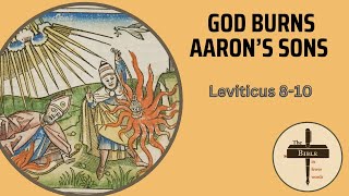 45 Leviticus 810  God burns Aarons sons [upl. by Natty]