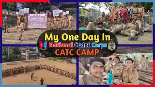 My One Day In National Cadet Corps NCC CATC Camp 🇮🇳🇮🇳🇮🇳 Part 1 [upl. by Elwira16]